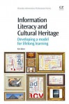 Information Literacy and Cultural Heritage: Developing a model for lifelong learning - Kim Baker