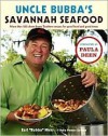 Uncle Bubba's Savannah Seafood - Earl Hiers, Polly Stramm, Paula H. Deen