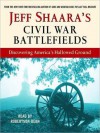 Jeff Shaara's Civil War Battlefields: Discovering America's Hallowed Ground (Audio) - Jeff Shaara, Robertson Dean