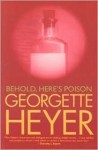 Behold Here's Poison - Georgette Heyer