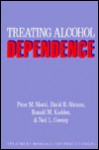 Treating Alcohol Dependence: A Coping Skills Training Guide - Peter M. Monti, David B. Abrams, Ronald M. Kadden, Ned L. Cooney