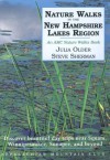 Nature Walks in the New Hampshire Lakes Region: Discover Beautiful Day Trips nea Squam, Winnipesaukee, Sunapee, and Beyond - Julia Older, Steve Sherman