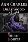 Boot Points (Deadwood Mystery Shorts #2) - Ann Charles