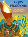 Gods & Pharaohs From Egyptian Mythology - Geraldine Harris