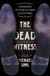 The Dead Witness - Michael Sims