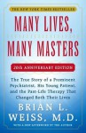 Many Lives, Many Masters: The True Story of a Prominent Psychiatrist, His Yo - Brian L. Weiss