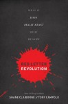 Red Letter Revolution: What If Jesus Really Meant What He Said? - Shane Claiborne, Tony Campolo