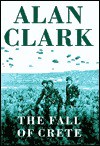 The Fall of Crete - Alan Clark