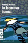 La leonessa bianca - Henning Mankell, Giorgio Puleo