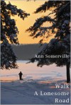 Walk A Lonesome Road - Ann Somerville