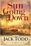 Sun Going Down - Jack Todd