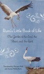 Rumi's Little Book of Life: The Garden of the Soul, the Heart, and the Spirit - Rumi, Maryam Mafi, Azima Melita Kolin