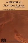 A Death at Station Alpha: Murder on Mars - Greg Fowlkes