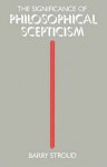 The Significance of Philosophical Scepticism - Barry Stroud