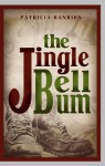 The Jingle Bell Bum - Patricia Hanrion