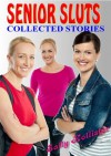 Senior Sluts (Collected Stories) - Sally Hollister
