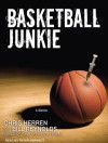 Basketball Junkie: A Memoir - Chris Herren, Bill Reynolds