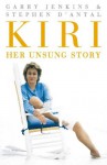 Kiri: Her Unsung Story - Garry Jenkins