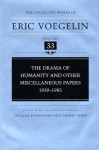 The Drama of Humanity and Other Miscellaneous Papers, 1939-1985 (CW33) - Eric Voegelin, William Petropulos, Gilbert Weiss