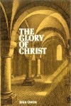 The Glory Of Christ - John Owen