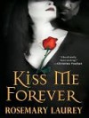 Kiss Me Forever (Forever Vampires #1) - Rosemary Laurey