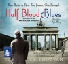 Half Blood Blues - Esi Edugyan, Kyle Riley