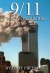 9/11 Was An Inside Job - Gary Freeman