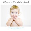 Where Is Charlie's Nose? - Jane Goodrich, Sarah Simpson