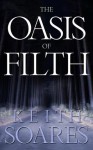 The Oasis of Filth - Keith Soares