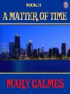 A Matter of Time Book 2 - Mary Calmes