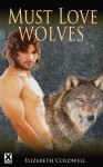 Must Love Wolves - Elizabeth Coldwell