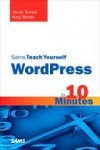 Sams Teach Yourself Wordpress in 10 Minutes - Chuck Tomasi, Kreg Steppe