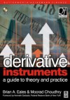 Derivative Instruments: A Guide to Theory and Practice - Felix Bronner, Brian Eales, Moorad Choudhry