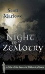 Night of Zealotry (A Tale of the Assassin Without a Name #3) - Scott Marlowe