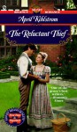 The Reluctant Thief (Signet Regency Romance, AE 9468) - April Kihlstrom