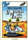 La Máquina del Tiempo - H.G. Wells, Nellie Manso de Zúñiga, Miguel A. Rodriguez