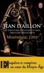 Montségur, 1201: Les aventures de Guilhem d'Ussel, chevalier troubadour (Guilhem d'Ussel, #4) - Jean d'Aillon