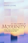 At the Dawn of Modernity: Biology, Culture, and Material Life in Europe After the Year 1000 - David Levine