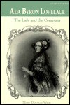 ADA Byron Lovelace: The Lady and the Computer - Mary Dodson Wade