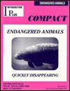 Endangered Animals: Quickly Disappearing (Information Plus Compact) - Norma H. Jones