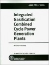 Integrated Gasification Combined Cycle Power Generation Plants - American Society of Mechanical Engineers