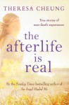 The Afterlife is Real - Theresa Cheung