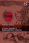 Improper Modernism: Djuna Barnes's Bewildering Corpus - Daniela Caselli