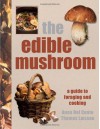 The Edible Mushroom Book - Anna Del Conte, Thomas Laessoe