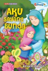 Aku Sayang Bunda - Nurhayati Pujiastuti