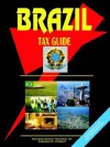 Brazil Tax Guide - USA International Business Publications, USA International Business Publications