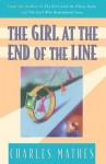 The Girl at the End of the Line - Charles Mathes