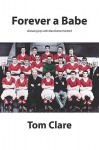 Forever a Babe: Growing Up with Manchester United - Tom Clare