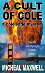 A Cult of Cole (A Cole Sage Mystery 3) - Micheal Maxwell