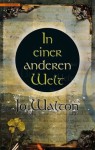 In einer anderen Welt - Jo Walton, Hannes Riffel